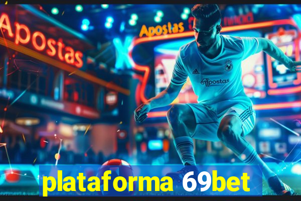 plataforma 69bet